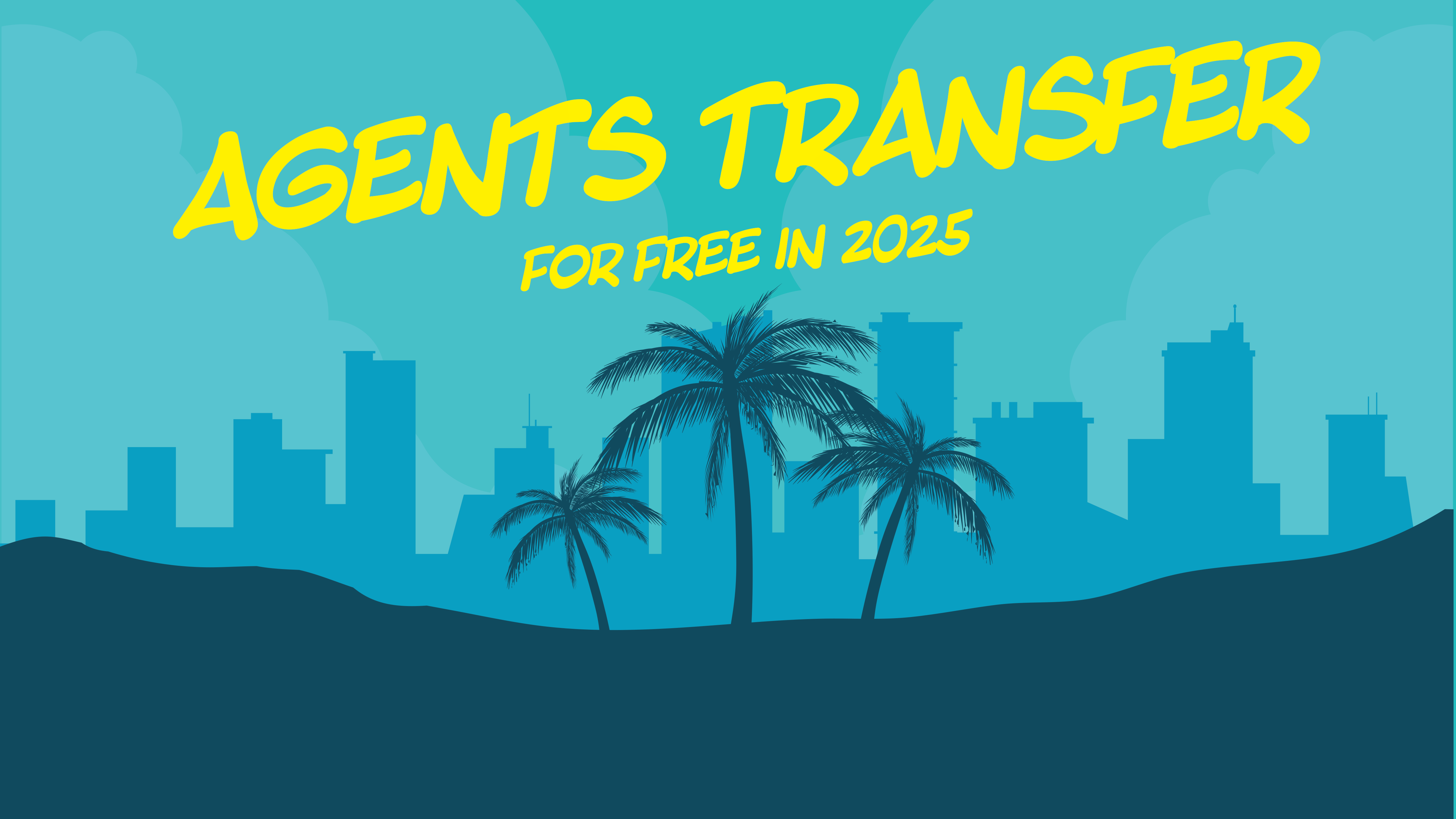Agents transfer for free in 2025