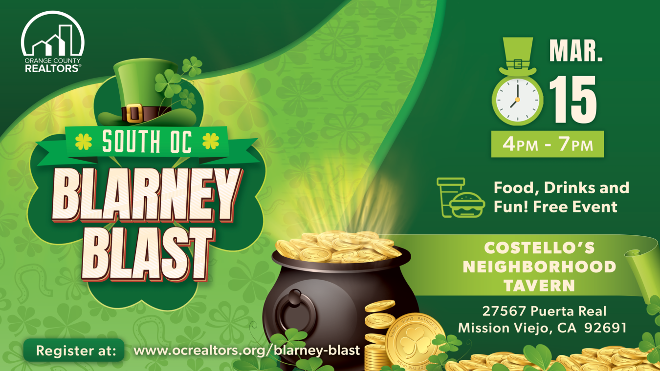 South OC Blarney Blast. March 15th from 4pm-7pm. Food drink and fun! Free Event! Located at Costello's Neighborhood Tavern. Register at www.ocrealtors.org/blarney-blast