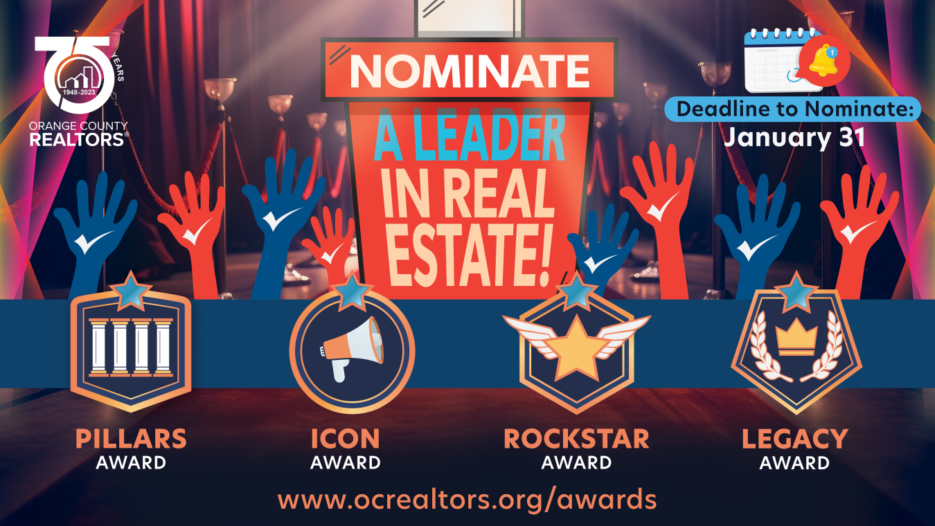 Nominate a leader in real estate! Deadline to vote is January 31. For more information and to nominate, visit www.ocrealtors.org/awards
