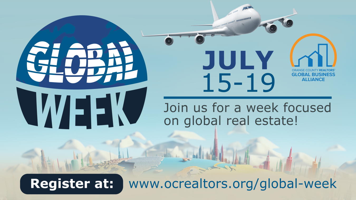 Global Week July 15-19. Register at www.ocrealtors.org/global-week