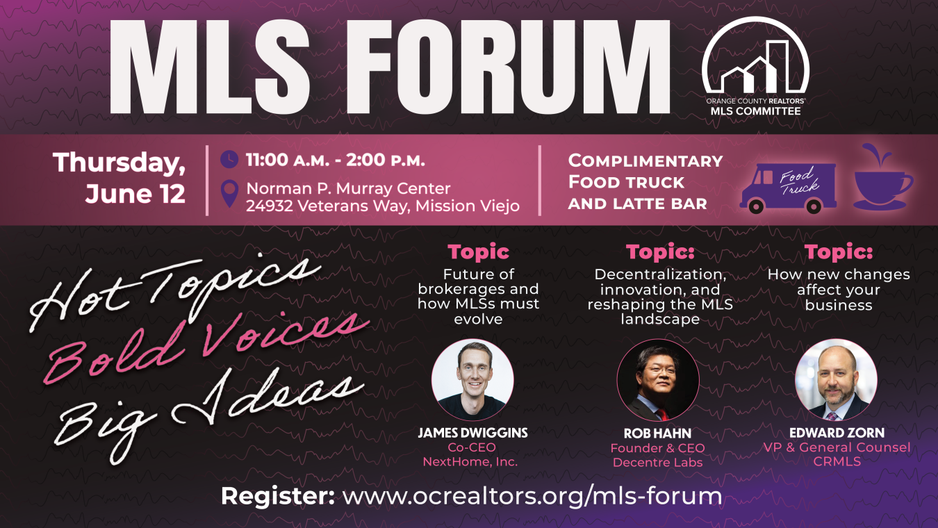 MLS Forum. Visit www.ocrealtors.org/mls-forum