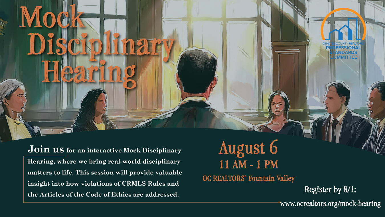 Mock Disciplinary Hearing. August 6th, 11am-1pm. Register at www.ocrealtors.org/mock-hearing